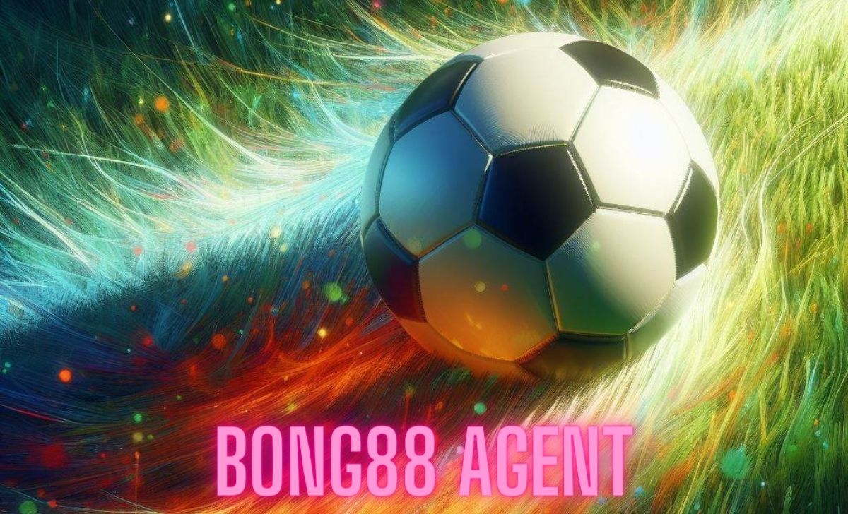 BONG88 Agent - Link vào trang quản trị BONG88 mới nhất